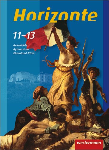 - Horizonte 11-13. Schülerband. Geschichte. Gymnasium. Rheinland-Pfalz