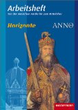  - Horizonte / ANNO - Arbeitshefte: Arbeitsheft 1: Vorgeschichte bis griechische Antike
