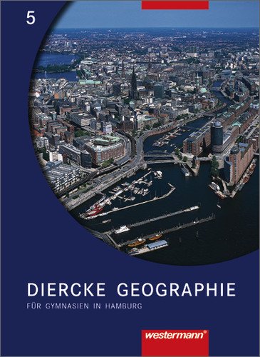 - Diercke Erdkunde - Ausgabe für Gymnasien: Diercke Geographie - Ausgabe 2004 für Gymnasien in Hamburg: Schülerband 5