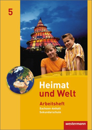  - Heimat und Welt - Ausgabe 2010 für die Sekundarschulen in Sachsen-Anhalt: Arbeitsheft 5