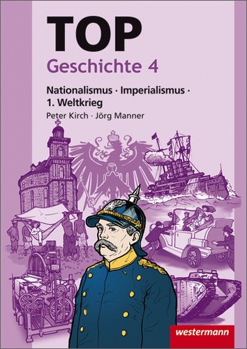 - Topographische Arbeitshefte: TOP Geschichte 4: Nationalismus - Imperialismus - 1. Weltkrieg