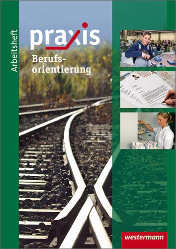 - Praxis: Arbeitsheft Berufsorientierung