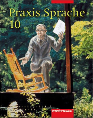 Westermann - Praxis Sprache - Ausgabe 2002 für Realschulen und Gesamtschulen: Praxis Sprache 10. Für Bremen, Hamburg, Niedersachsen, Nordrhein-Westfalen, Rheinland-Pfalz, Schleswig-Holstein, Saarland