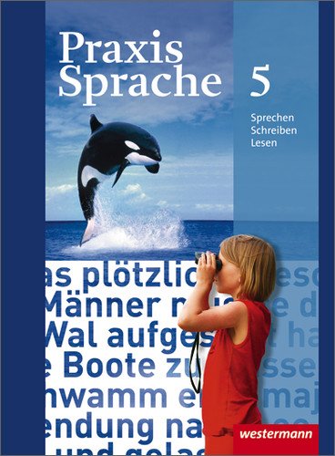- Praxis Sprache 5. Schülerband. Realschule, Gesamtschule