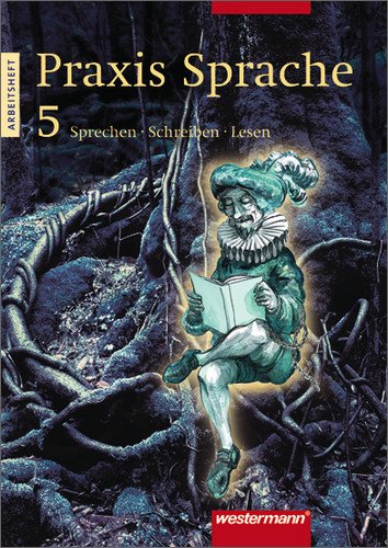 - Praxis Sprache - Ausgabe Ost: Praxis Sprache 5. Arbeitsheft. Berlin, Brandenburg: Das neue Sprachbuchkonzept