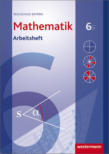 - Mathematik - Ausgabe 2009 für Realschulen in Bayern: Arbeitsheft 6 mit Lösungen