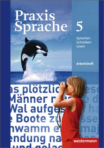 - Praxis Sprache 5. Arbeitsheft. Realschulen, Gesamtschulen: Ausgabe 2010