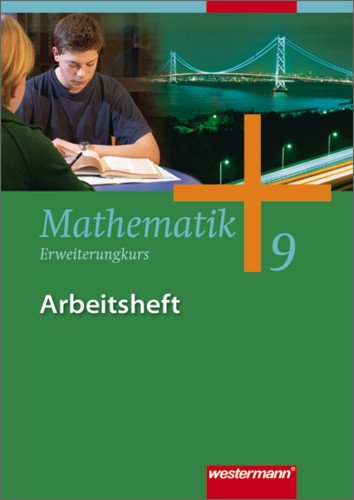 - Mathematik - Ausgabe für Gesamtschulen: Mathematik - Allgemeine Ausgabe 2006 für die Sekundarstufe I: Arbeitsheft 9 Erweiterungskurs HB, HH, HE, NW, NI, RP, SH, SL
