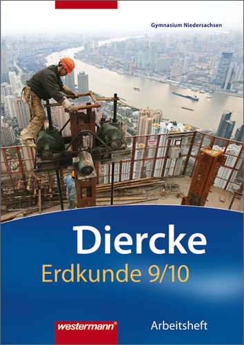 - Diercke Erdkunde - Ausgabe 2008 für Gymnasien in Niedersachsen: Arbeitsheft 9 / 10