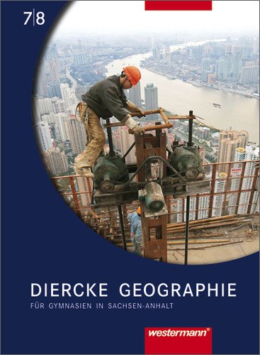  - Diercke Geographie - Ausgabe 2008 Sachsen-Anhalt: Schülerband 7 / 8