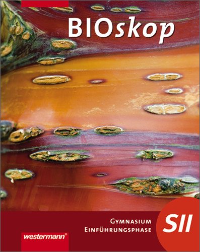 - BIOskop SII: BIOskop 2. Sekundarstufe 2. Einführungsphase: Schülerband SII Einführungsphase