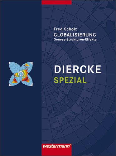  - Diercke Oberstufe - Ausgabe 2005: Diercke Spezial - Ausgabe 2010 für die Sekundarstufe II: Globalisierung: Genese-Strukturen-Effekte