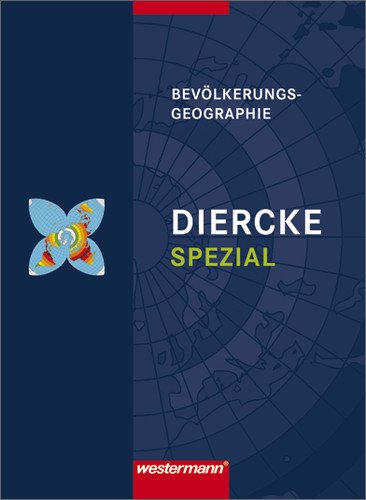  - Diercke Oberstufe - Ausgabe 2005: Diercke Spezial - Ausgabe 2009 für die Sekundarstufe II: Bevölkerungsgeographie: Sekundarstufe 2. Ausgabe 2009
