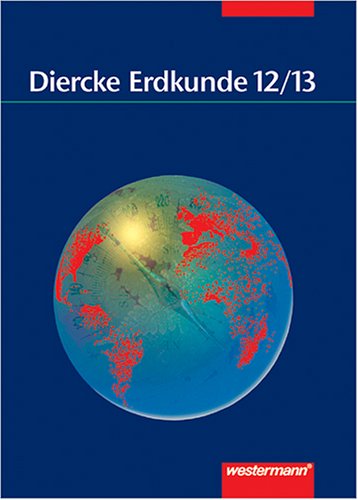 Westermann Verlag - Diercke Erdkunde - Oberstufe: Schülerband 12 / 13