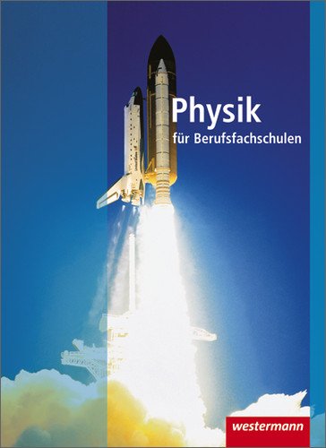  - Physik für Berufsfachschulen: Schülerbuch, 3. Auflage, 2010