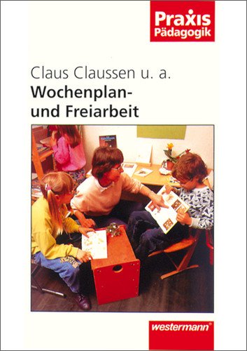 - Praxis Pädagogik: Wochenplan- und Freiarbeit