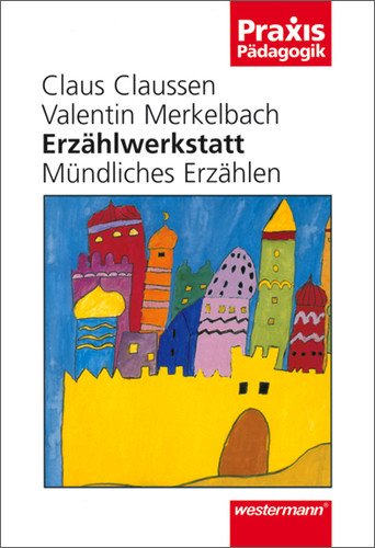 - Erzählwerkstatt. Mündliches Erzählen