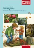  - Die Herbst-Werkstatt - Klasse 1/2: Kompetenzen erwerben im Sachunterricht