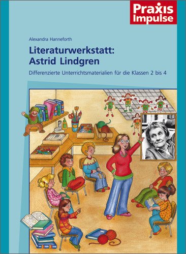 - Praxis Impulse: Literaturwerkstatt: Astrid Lindgren: Differenzierte Unterrichtsmaterialien für die Klassen 1 bis 4
