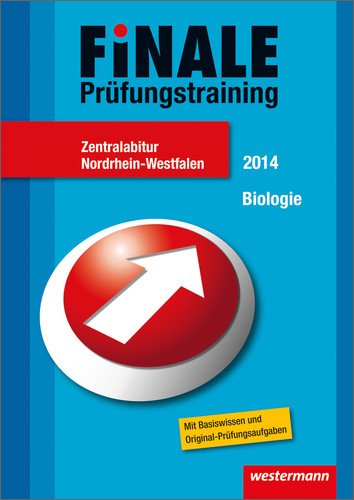  - Finale - Prüfungstraining Zentralabitur Nordrhein-Westfalen: Abiturhilfe Biologie 2014