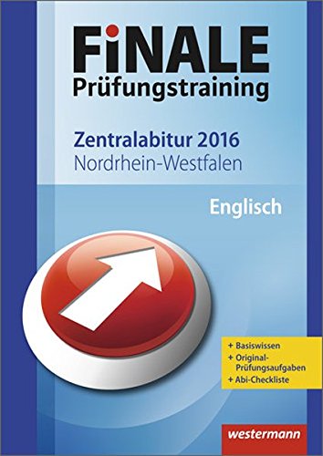  - Finale - Prüfungstraining Zentralabitur Nordrhein-Westfalen: Abiturhilfe Englisch 2016