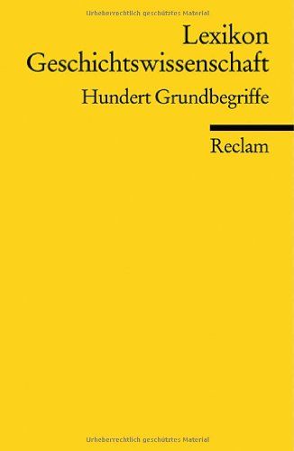 - Lexikon Geschichtswissenschaft: Hundert Grundbegriffe