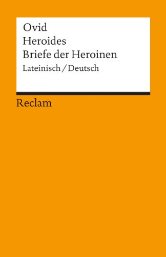 - Heroides /Briefe der Heroinen: Lat. /Dt.