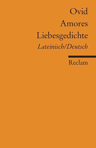 - Amores /Liebesgedichte: Lat. /Dt.