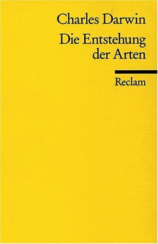 Darwin, Charles - Die Entstehung der Arten durch natürliche Zuchtwahl