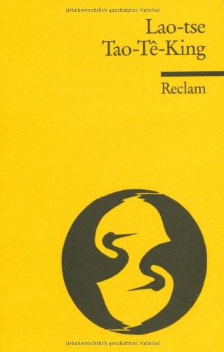 - Tao-Tê-King. Das heilige Buch vom Weg und von der Tugend