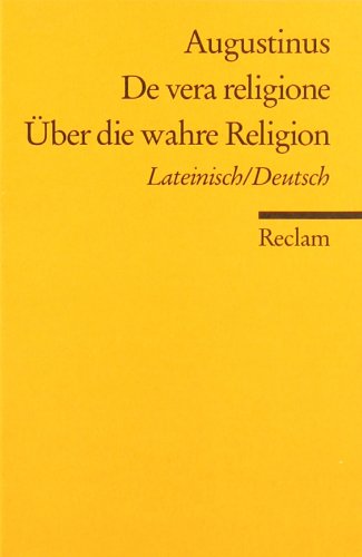 - De vera religione /Über die wahre Religion: Lat. /Dt