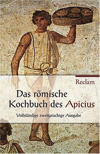 - De re coquinaria /Über die Kochkunst: Lat. /Dt.