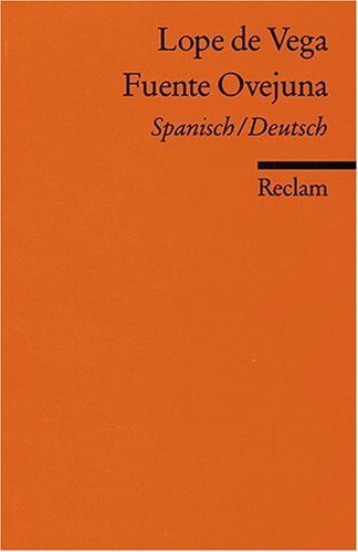 - Comedia famosa de Fuente Ovejuna /Das berühmte Drama von Fuente Ovejuna: Span. /Dt.: Schauspiel in drei Akten