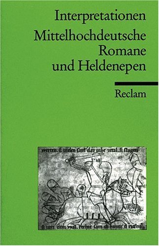 - Interpretationen: Mittelhochdeutsche Romane und Heldenepen