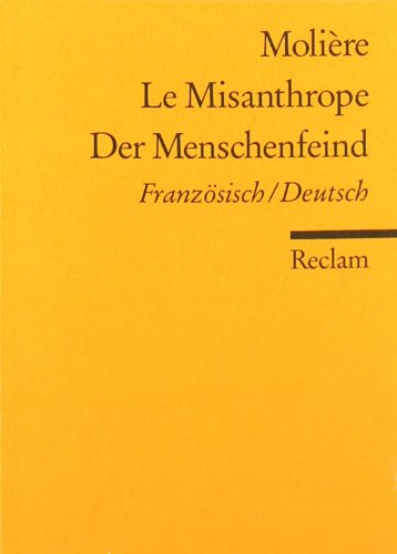 - Le Misanthrope /Der Menschenfeind: Franz. /Dt.: Komödie in fünf Aufzügen