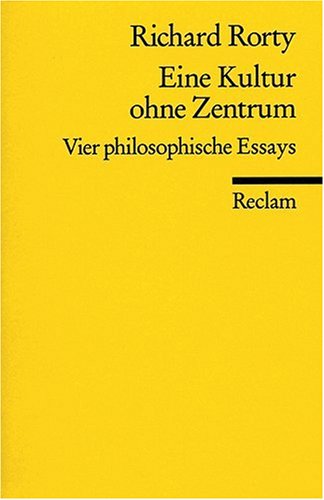 - Eine Kultur ohne Zentrum: Vier philosophische Essays: Vier philosophische Essays und ein Vorwort