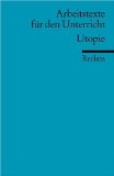 - Der utopische Staat: Utopia. Sonnenstaat. Neu-Atlantis: Morus, Utopia / Campanella, Sonnenstaat / Bacon, Neu-Atlantis