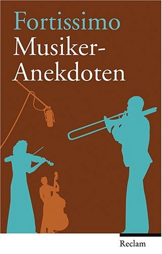 - Fortissimo: Musikeranekdoten