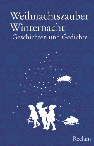  - Weihnachtszauber Winternacht: Geschichten und Gedichte