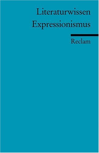  - Expressionismus: (Literaturwissen)
