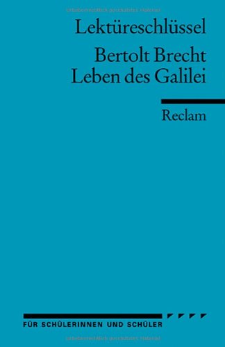 - Bertolt Brecht: Das Leben des Galilei. Lektüreschlüssel