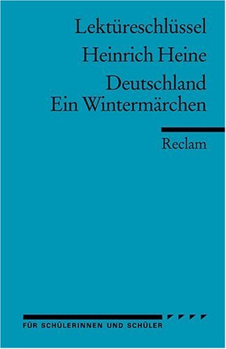 - Heinrich Heine: Deutschland. Ein Wintermärchen. Lektüreschlüssel