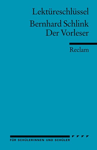 - Bernhard Schlink: Der Vorleser. Lektüreschlüssel