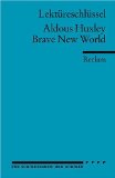  - Aldous Huxley: Brave New World. Schöne neue Welt: Inhalt - Hintergrund - Interpretation
