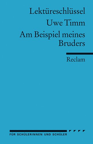 - Lektüreschlüssel für Schüler. Uwe Timm: Am Beispiel meines Bruders
