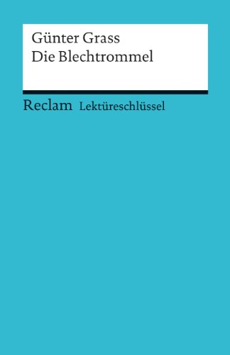  - Lektüreschlüssel zu Günter Grass: Die Blechtrommel