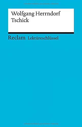 - Lektüreschlüssel zu Wolfgang Herrndorf: Tschick