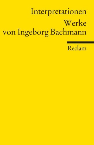 - Interpretationen: Werke von Ingeborg Bachmann