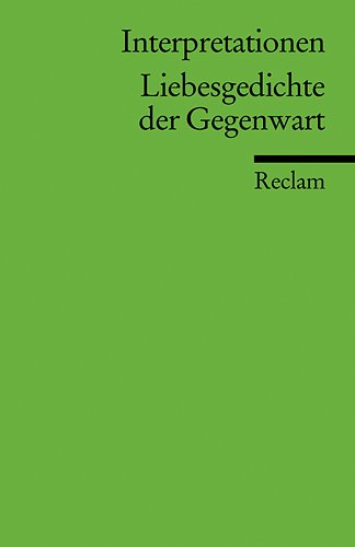- Interpretationen: Liebesgedichte der Gegenwart