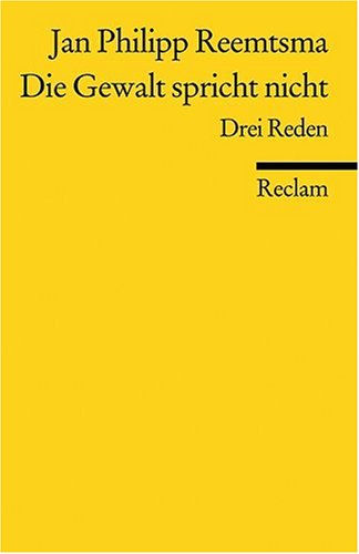 - Die Gewalt spricht nicht: Drei Reden
